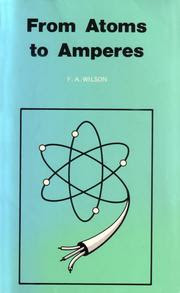 “From Atoms to Amperes” by F.A. Wilson